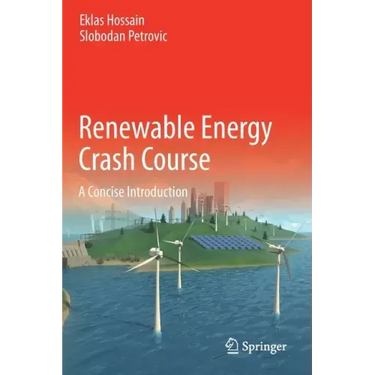 Renewable Energy Crash Course: A Concise Introduction