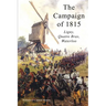 The Campaign of 1815: Ligny, Quatre Bras, Waterloo
