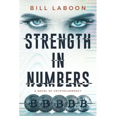 Strength in Numbers: A Novel of Cryptocurrency