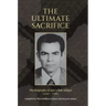The Ultimate Sacrifice: The Biography of Aziz'u'llah Ashjari 1930 - 1985