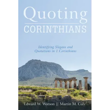 Quoting Corinthians: Identifying Slogans and Quotations in 1 Corinthians