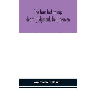 The four last things: death, judgment, hell, heaven