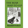 The Bear Had to Go