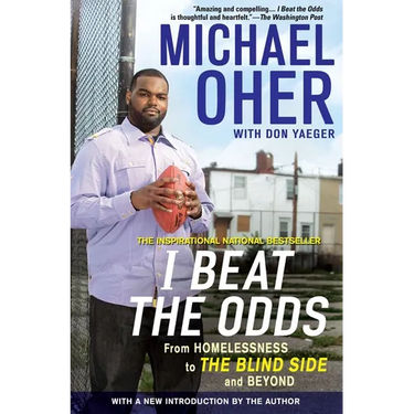 I Beat the Odds: From Homelessness, to the Blind Side, and Beyond