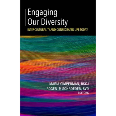 Engaging Our Diversity: Interculturality and Consecrated Life Today