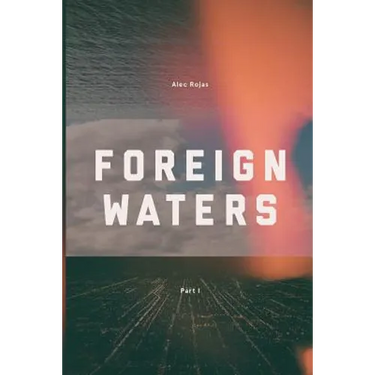 Foreign Waters: (part 1)