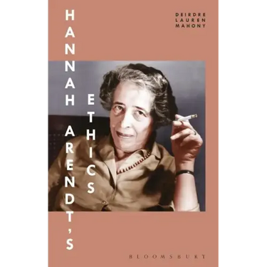 Hannah Arendt's Ethics