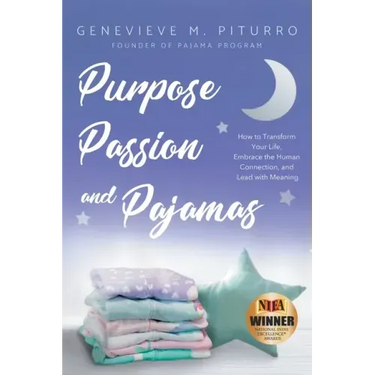 Purpose, Passion, and Pajamas: How to Transform Your Life, Embrace the Human Connection, and Lead with Meaning