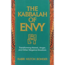 The Kabbalah of Envy: Transforming Hatred, Anger, and Other Negative Emotions