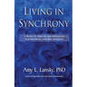 Living in Synchrony: A Guide to Healing and Reclaiming Our Powerful, Natural Humanity