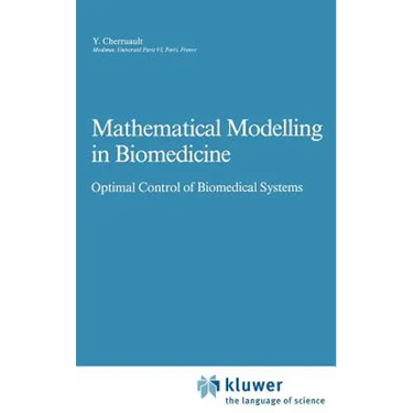 Mathematical Modelling in Biomedicine: Optimal Control of Biomedical Systems