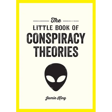 The Little Book of Conspiracy Theories: A Pocket Guide to the World's Greatest Mysteries