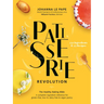 Patisserie Revolution: The Healthy Baking Bible