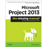 Microsoft Project 2013: The Missing Manual