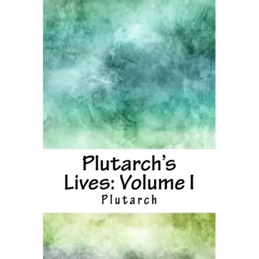 Plutarch's Lives: Volume I