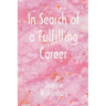 In Search of a Fulfilling Career