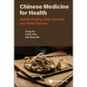 Chinese Medicine for Health: Holistic Healing, Inner Harmony and Herbal Recipes