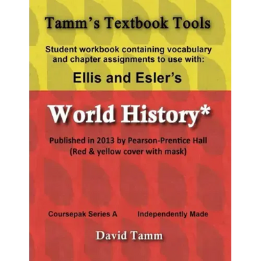 Ellis & Esler's World History (Pearson/Prentice Hall 2013) Student Workbook: Relevant daily assignments tailor-made for the World History text
