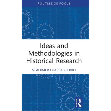 Ideas and Methodologies in Historical Research