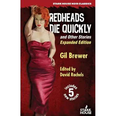 Redheads Die Quickly and Other Stories: Expanded Edition