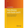 Data Mining with Rattle and R: The Art of Excavating Data for Knowledge Discovery