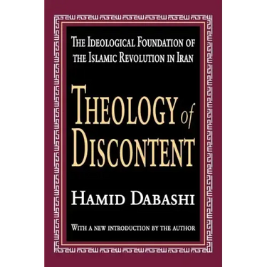 Theology of Discontent: The Ideological Foundation of the Islamic Revolution in Iran