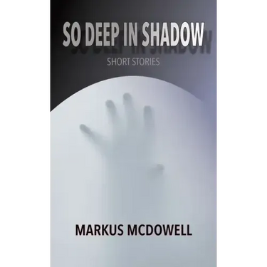 So Deep in Shadow
