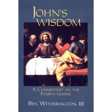 John's Wisdom: A Commentary on the Fourth Gospel