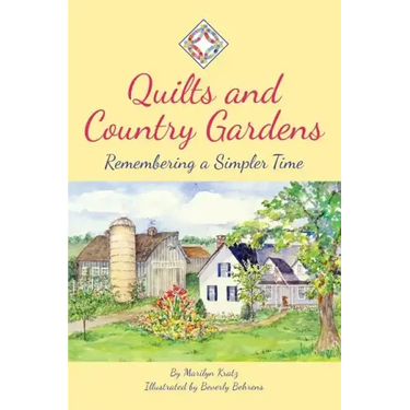 Quilts and Country Gardens: Remembering a Simpler Time