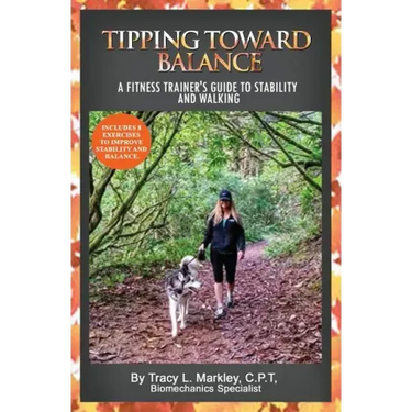 Tipping Toward Balance: A Fitness Trainer's Guide to Stability and Walking