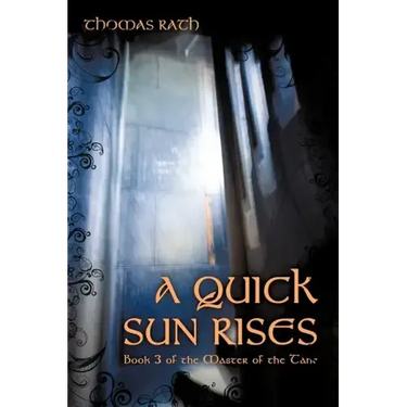 A Quick Sun Rises: Book 3 of the Master of the Tane