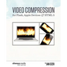 Video Compression for Flash, Apple Devices and HTML5: Sorenson Media 2012 Edition