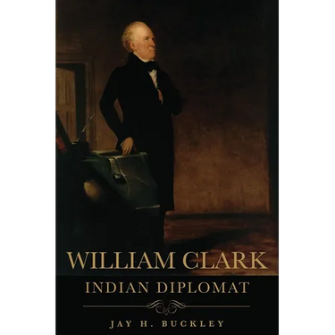 William Clark: Indian Diplomat