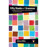 Fifty Shades of Grammar: Scintillating and Saucy Sentences, Syntax, and Semantics from The Grammar Diva