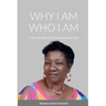Why I Am Who I Am: A True-Life Story, Full of Adventures and Trials