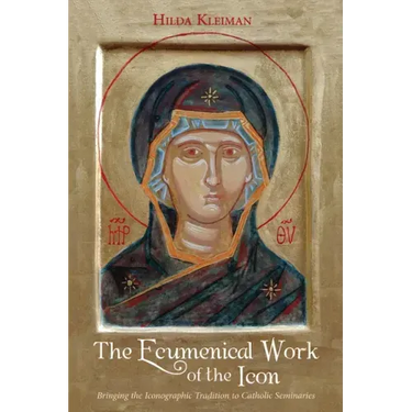 The Ecumenical Work of the Icon: Bringing the Iconographic Tradition to Catholic Seminaries