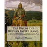 The Rise of the Russian Empire (1900). By: Hector H. Munro (history): Hector Hugh Munro (18 December 1870 - 14 November 1916), better known by the pen