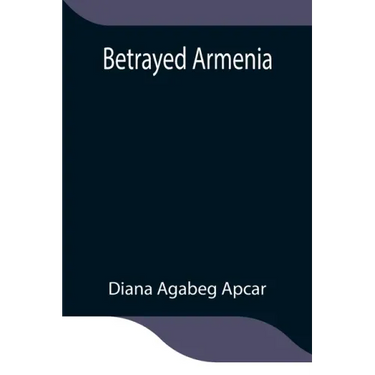 Betrayed Armenia