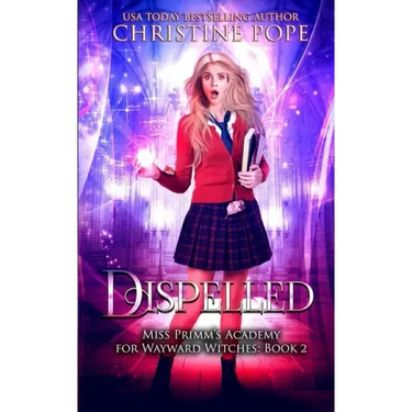 Dispelled: A Paranormal Magical Academy Love Story