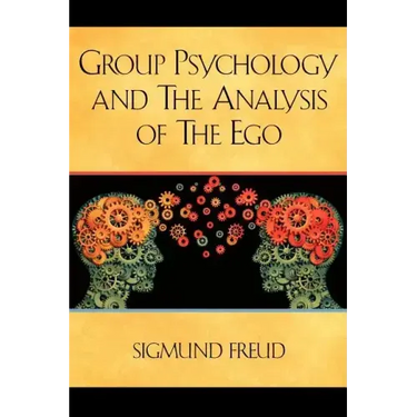 Group Psychology and The Analysis of The Ego