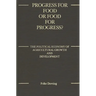 Progress for Food or Food for Progress?: The Political Economy of Agricultural Growth and Development