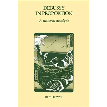 Debussy in Proportion: A Musical Analysis