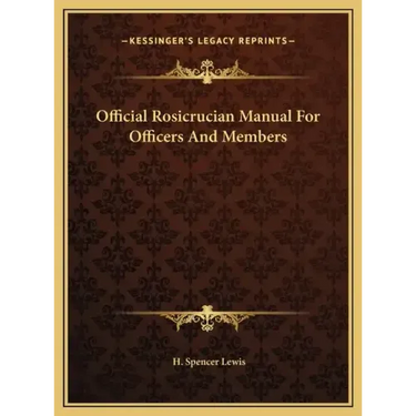 Official Rosicrucian Manual for Officers and Members