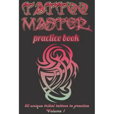 Tattoo Master Practice Book - Drawing Album: Learn How to Draw Faster and Easier