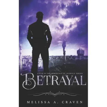 Betrayal: Immortals of Indriell (Book 5)