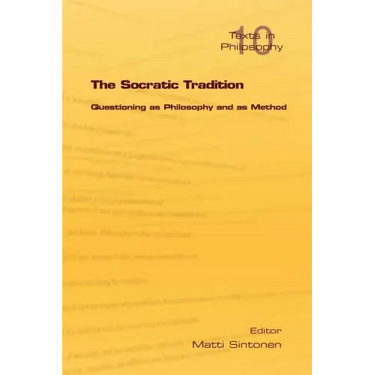 The Socratic Tradition: Questioning as Philosophy and as Method