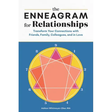The Enneagram for Relationships: Transform Your Connections with Friends, Family, Colleagues, and in Love