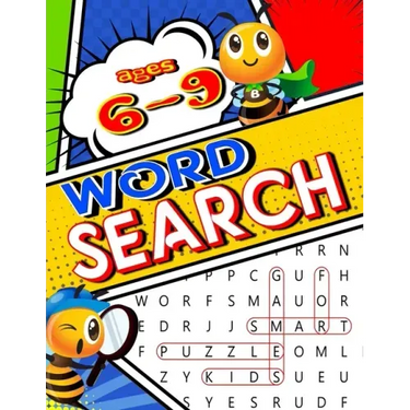 Word Search for KIDS: Ages 6-9 Puzzle Games for Smart Kids: Hours of Fun and enjoyment for 1st, 2nd, or 3rd grade children. 100 Puzzles with