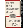 The Case of the Unfortunate Village: A Ludovic Travers Mystery