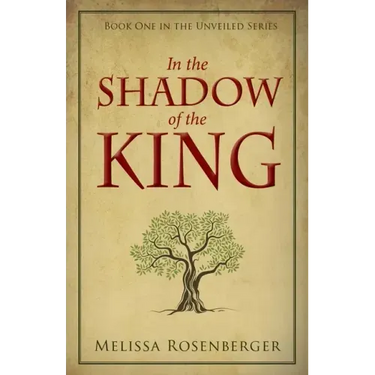 In the Shadow of the King: Book One in the Unveiled Series